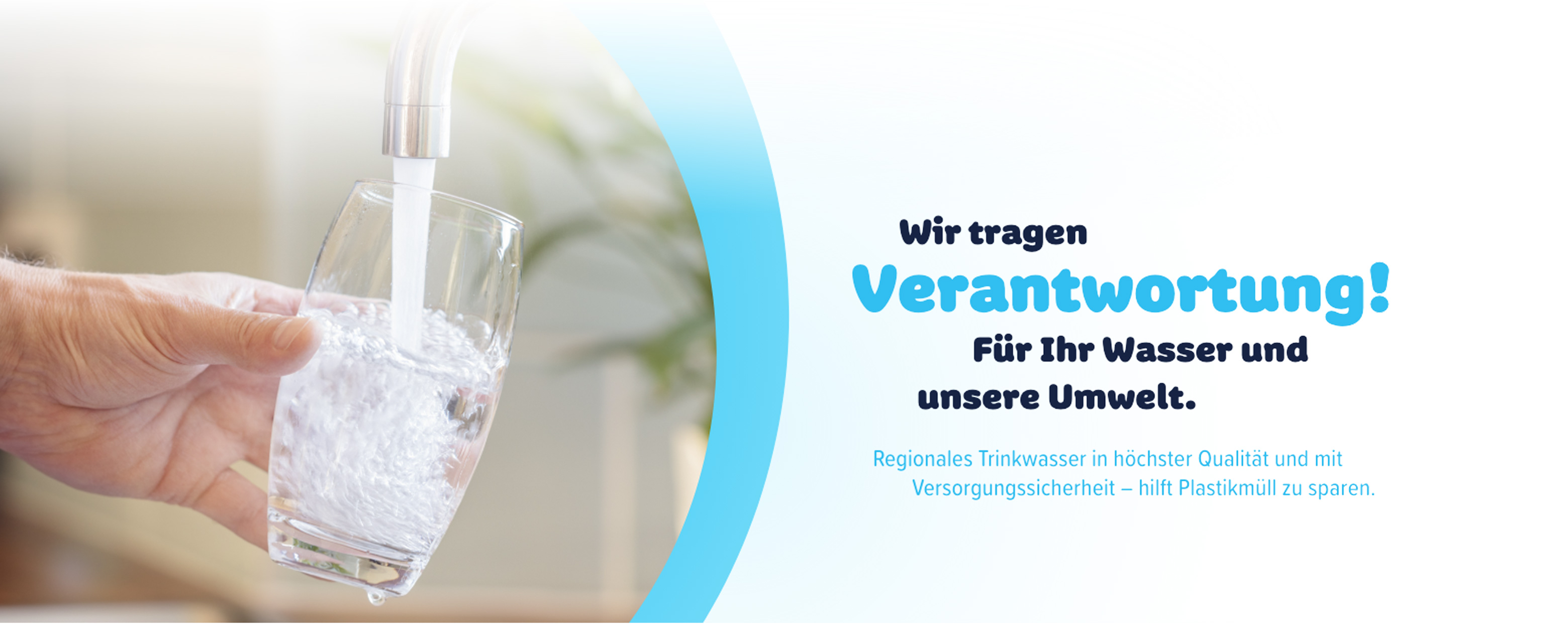 Wir tragen Verantwortung für Ihr Wasser und unsere Umwelt.